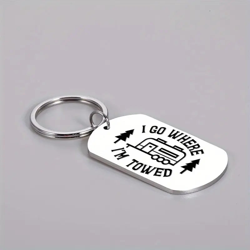 I Go Where I'm Towed Keychain